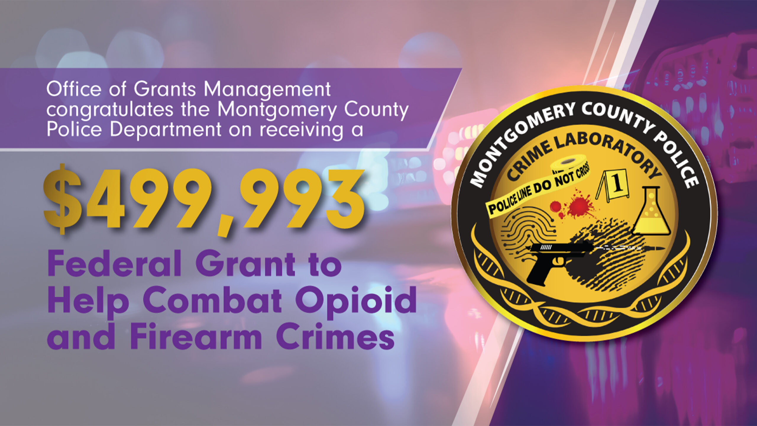 Montgomery County Police Secures $500K Federal Grant To Fight Opioid and Firearm Crimes